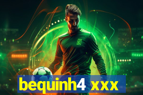 bequinh4 xxx
